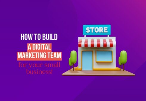 How to build a digital marketing team for your small business!