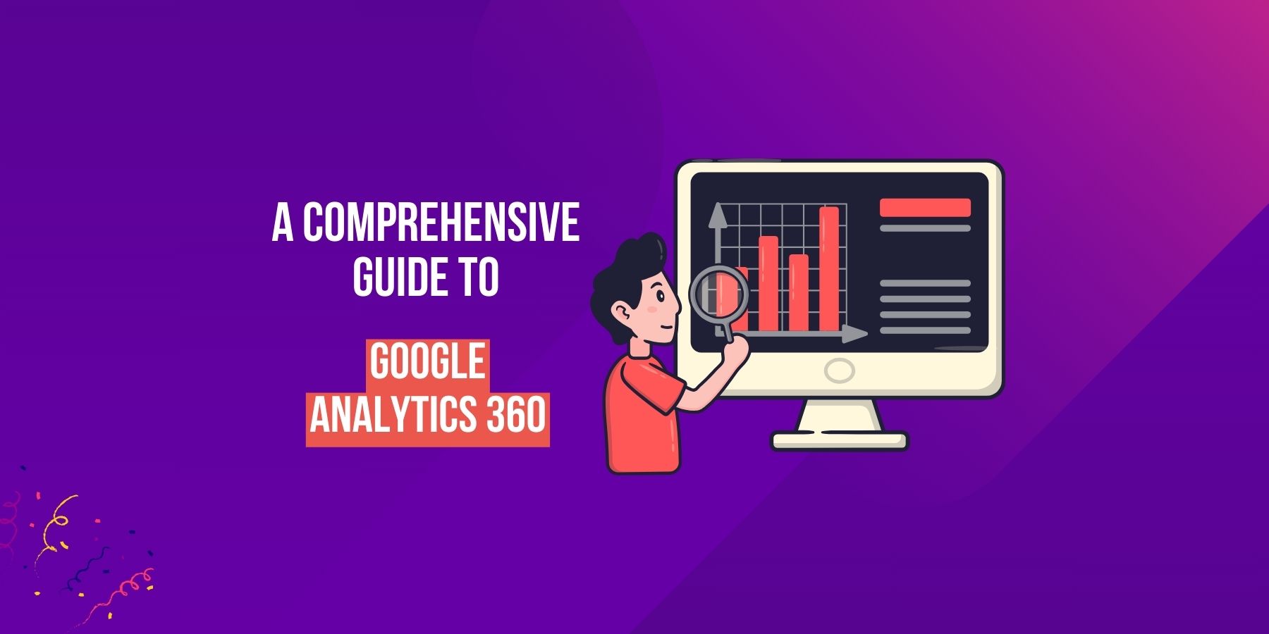 A Comprehensive Guide to Google Analytics 360